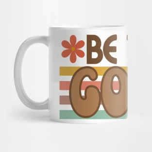 Be the Good Mug